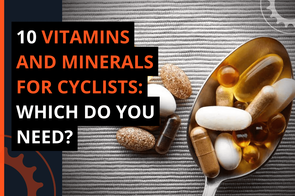 10 vitamins and minerals for cyclists: which do you need? Cyclists must take care of their bodies to perform well. Some of the most important vitamins and minerals for cyclists are listed below.